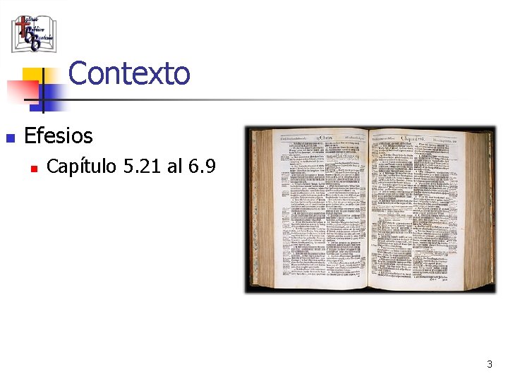 Contexto n Efesios n Capítulo 5. 21 al 6. 9 3 