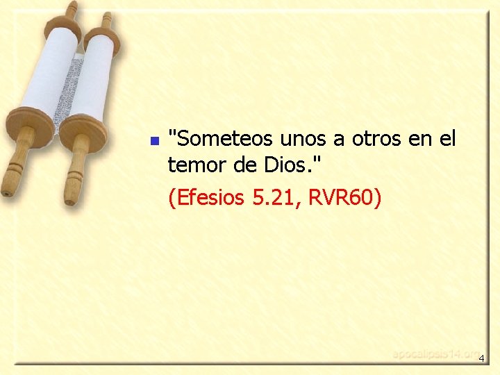 Versículo Clave: n "Someteos unos a otros en el temor de Dios. " (Efesios