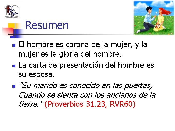 Resumen n El hombre es corona de la mujer, y la mujer es la