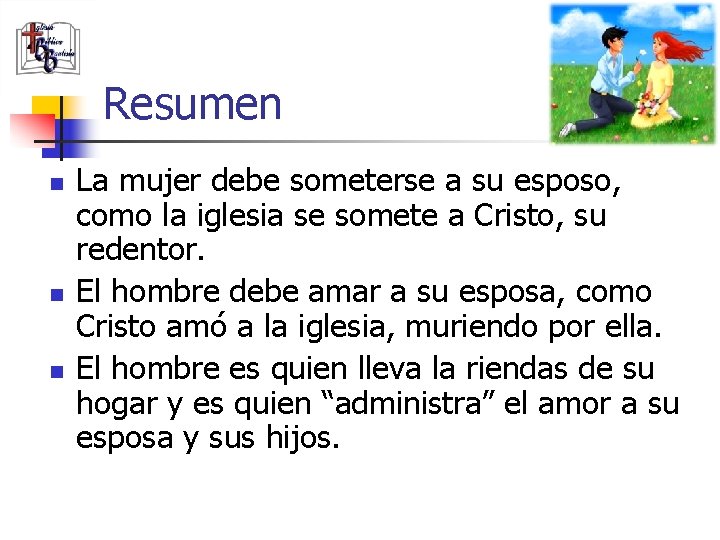 Resumen n La mujer debe someterse a su esposo, como la iglesia se somete