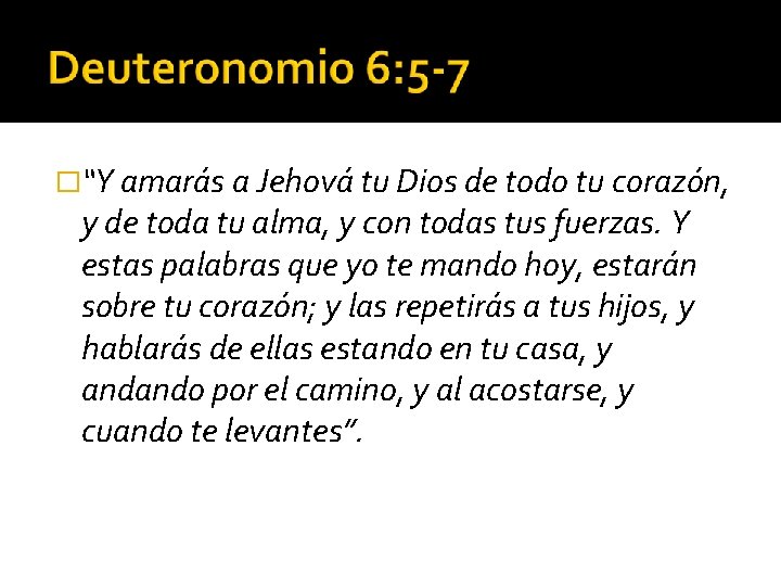 �“Y amarás a Jehová tu Dios de todo tu corazón, y de toda tu