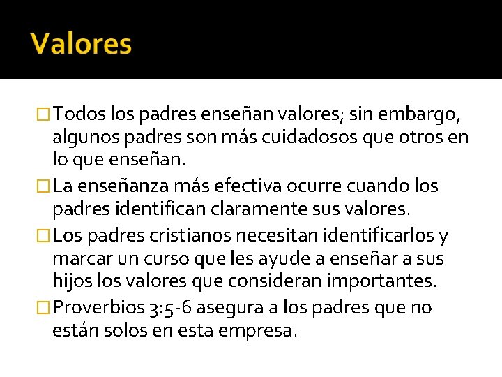 �Todos los padres enseñan valores; sin embargo, algunos padres son más cuidadosos que otros