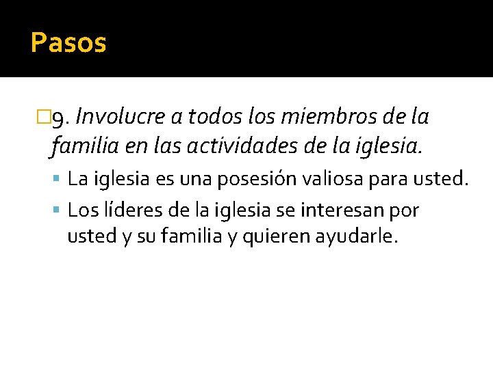 Pasos � 9. Involucre a todos los miembros de la familia en las actividades