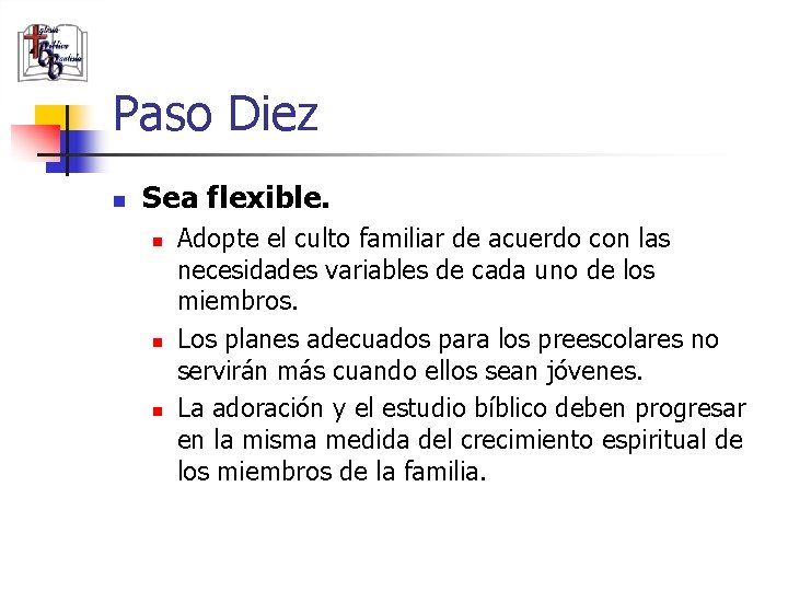 Paso Diez n Sea flexible. n n n (787) 890 -0118 www. iglesiabiblicabau stista.