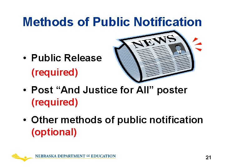 Methods of Public Notification • Public Release (required) • Post “And Justice for All”