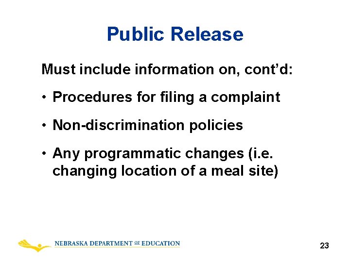 Public Release Must include information on, cont’d: • Procedures for filing a complaint •