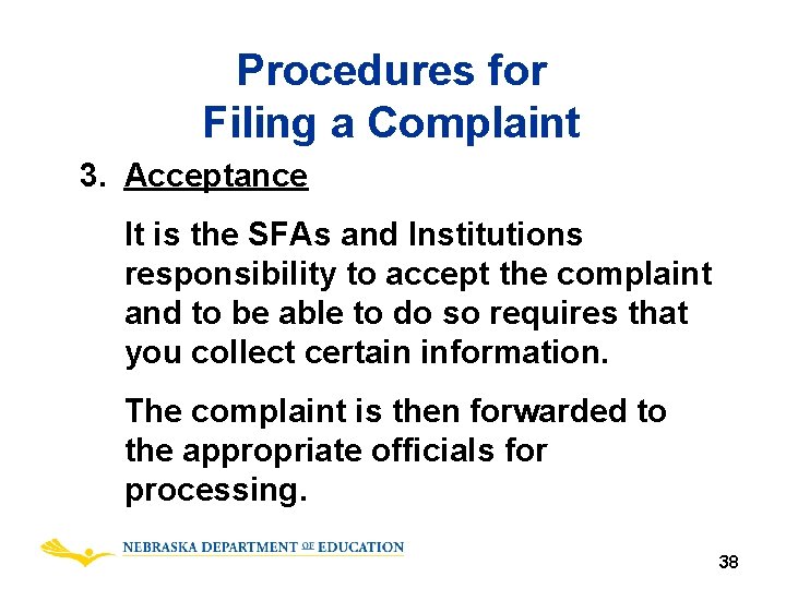 Procedures for Filing a Complaint 3. Acceptance It is the SFAs and Institutions responsibility