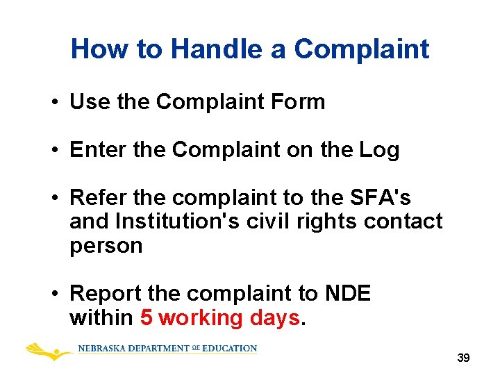 How to Handle a Complaint • Use the Complaint Form • Enter the Complaint