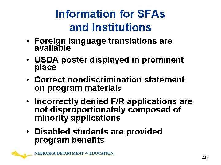 Information for SFAs and Institutions • Foreign language translations are available • USDA poster