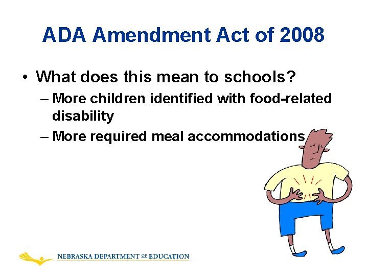 ADA Amendment Act of 2008 • What does this mean to schools? – More