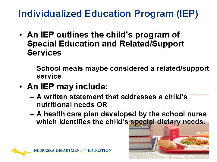 Individualized Education Program (IEP) • An IEP outlines the child’s program of Special Education