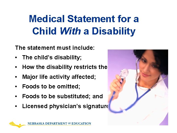 Medical Statement for a Child With a Disability The statement must include: • The