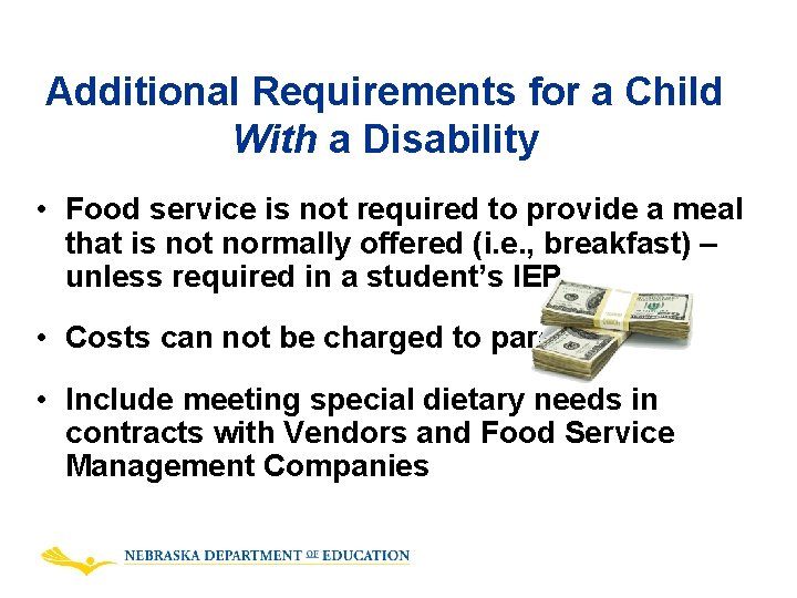 Additional Requirements for a Child With a Disability • Food service is not required