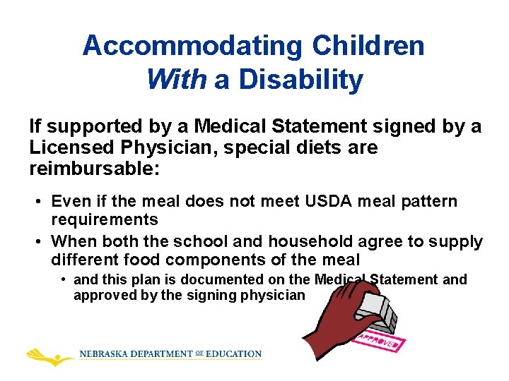 Accommodating Children With a Disability If supported by a Medical Statement signed by a