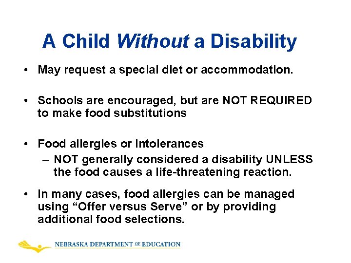 A Child Without a Disability • May request a special diet or accommodation. •