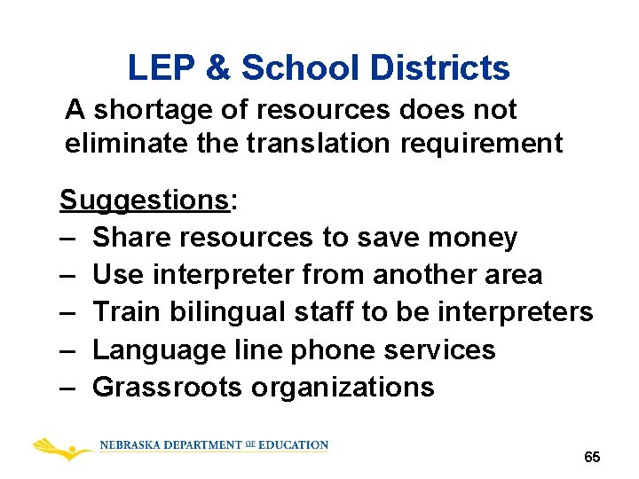 LEP & School Districts A shortage of resources does not eliminate the translation requirement