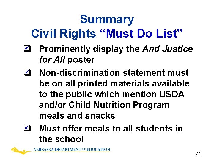 Summary Civil Rights “Must Do List” q Prominently display the And Justice for All