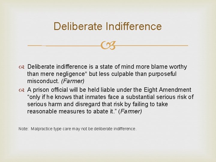 Deliberate Indifference Deliberate indifference is a state of mind more blame worthy than mere Deliberate Indifference Deliberate indifference is a state of mind more blame worthy than mere