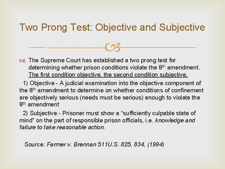 Two Prong Test: Objective and Subjective The Supreme Court has established a two prong Two Prong Test: Objective and Subjective The Supreme Court has established a two prong
