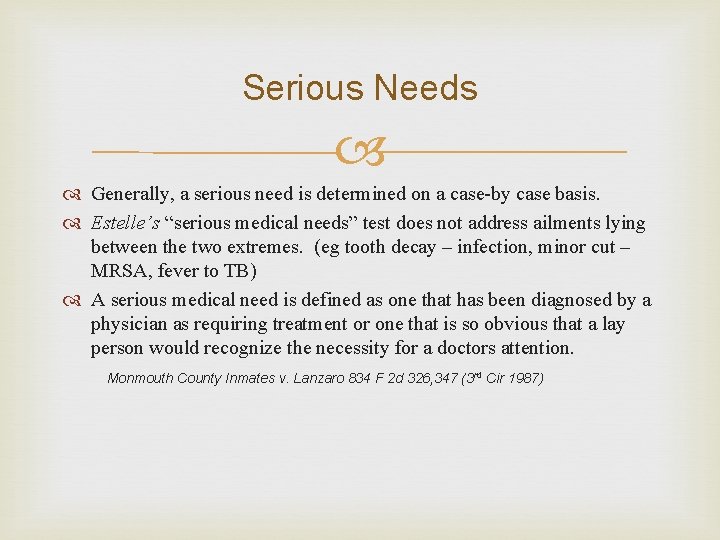 Serious Needs Generally, a serious need is determined on a case-by case basis. Estelle’s Serious Needs Generally, a serious need is determined on a case-by case basis. Estelle’s