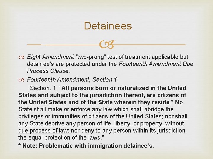 Detainees Eight Amendment “two-prong” test of treatment applicable but detainee’s are protected under the Detainees Eight Amendment “two-prong” test of treatment applicable but detainee’s are protected under the
