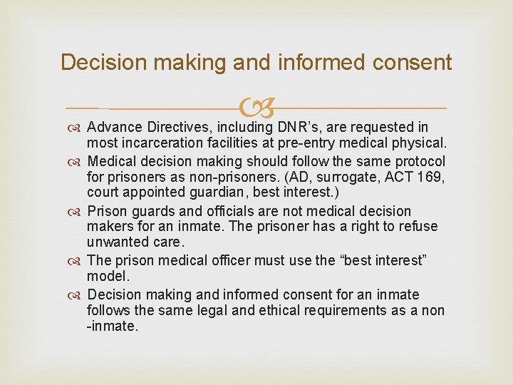 Decision making and informed consent Advance Directives, including DNR’s, are requested in most incarceration Decision making and informed consent Advance Directives, including DNR’s, are requested in most incarceration