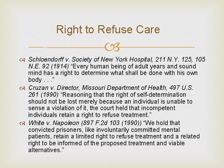 Right to Refuse Care Schloendorff v. Society of New York Hospital, 211 N. Y. Right to Refuse Care Schloendorff v. Society of New York Hospital, 211 N. Y.