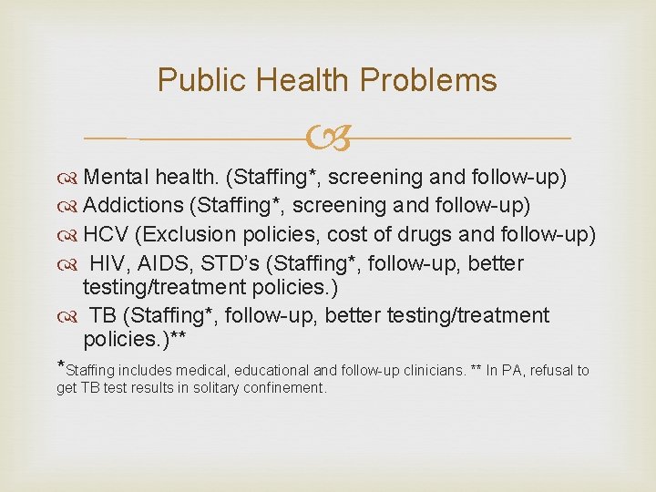 Public Health Problems Mental health. (Staffing*, screening and follow-up) Addictions (Staffing*, screening and follow-up) Public Health Problems Mental health. (Staffing*, screening and follow-up) Addictions (Staffing*, screening and follow-up)