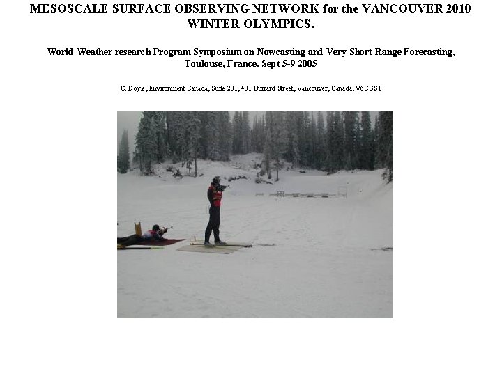 MESOSCALE SURFACE OBSERVING NETWORK for the VANCOUVER 2010 WINTER OLYMPICS. World Weather research Program
