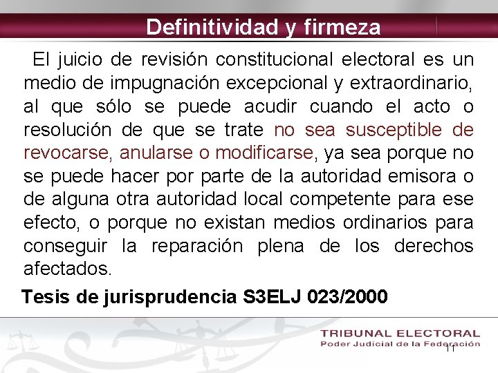 Definitividad y firmeza El juicio de revisión constitucional electoral es un medio de impugnación