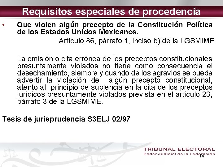 Requisitos especiales de procedencia • Que violen algún precepto de la Constitución Política de