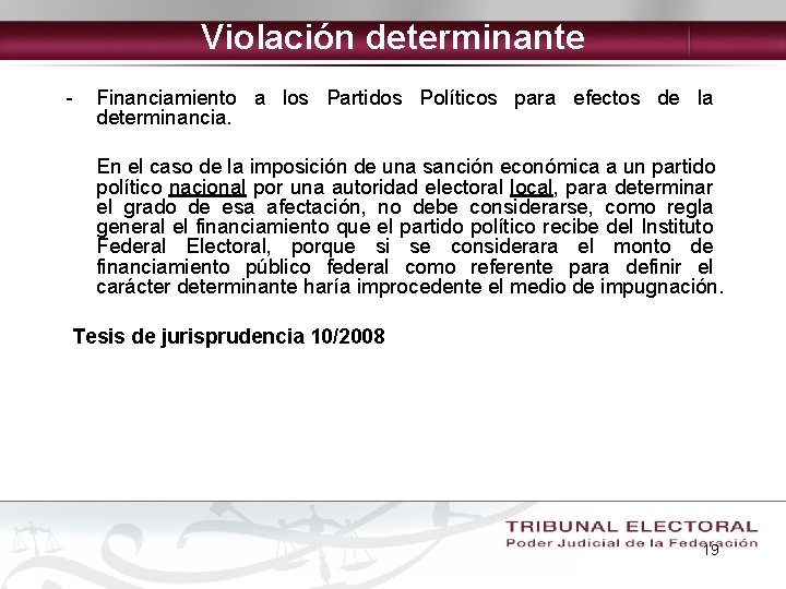 Violación determinante - Financiamiento a los Partidos Políticos para efectos de la determinancia. En