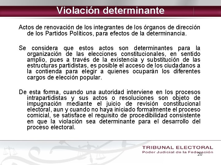 Violación determinante Actos de renovación de los integrantes de los órganos de dirección de