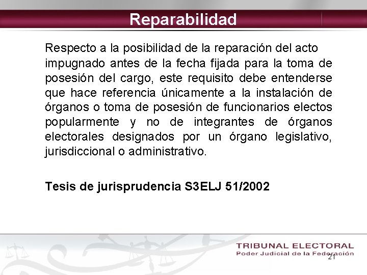 Reparabilidad Respecto a la posibilidad de la reparación del acto impugnado antes de la