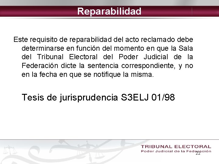 Reparabilidad Este requisito de reparabilidad del acto reclamado debe determinarse en función del momento