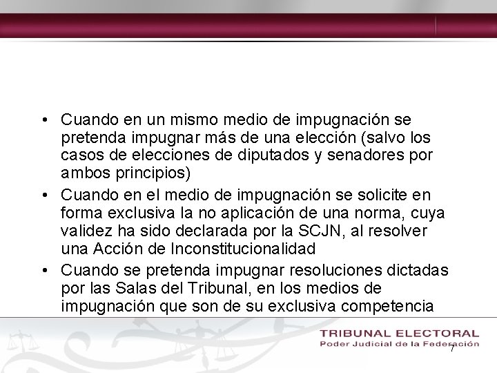  • Cuando en un mismo medio de impugnación se pretenda impugnar más de