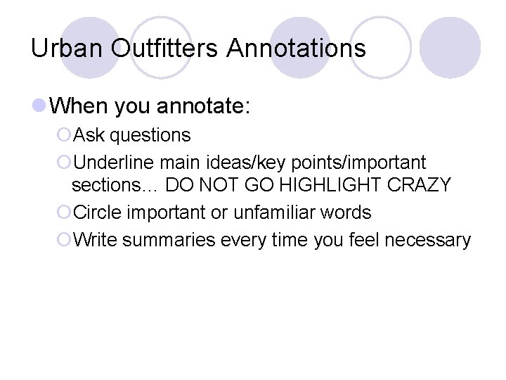 Urban Outfitters Annotations l When you annotate: ¡Ask questions ¡Underline main ideas/key points/important sections…