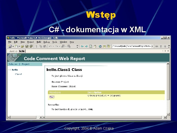 Wstęp C# - dokumentacja w XML Copyright, 2004 © Adam Czajka 