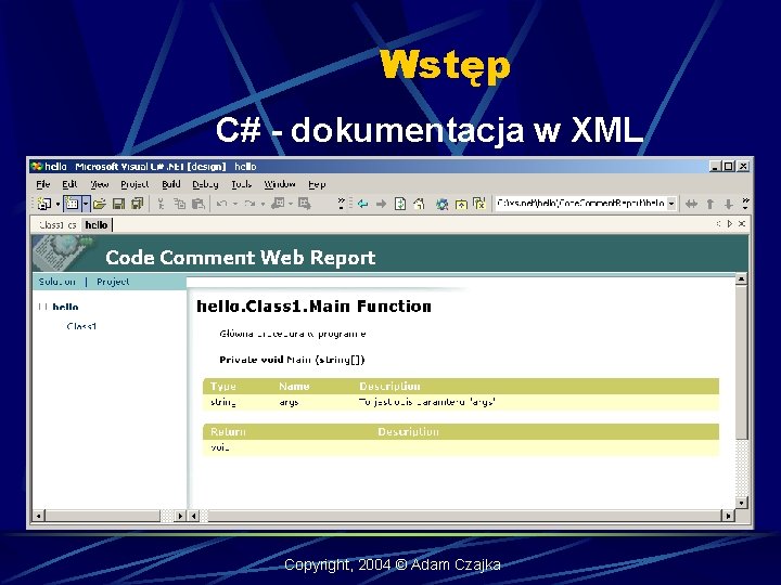 Wstęp C# - dokumentacja w XML Copyright, 2004 © Adam Czajka 