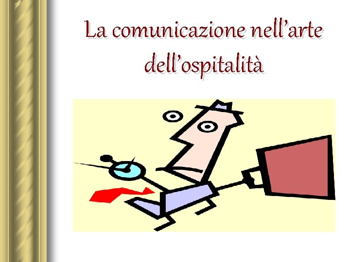 La comunicazione nell’arte dell’ospitalità 