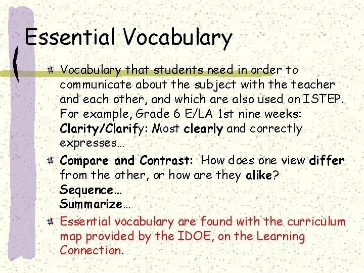 Essential Vocabulary that students need in order to communicate about the subject with the