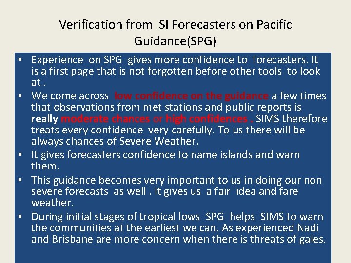 Verification from SI Forecasters on Pacific Guidance(SPG) • Experience on SPG gives more confidence