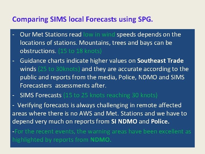 Comparing SIMS local Forecasts using SPG. - Our Met Stations read low in wind