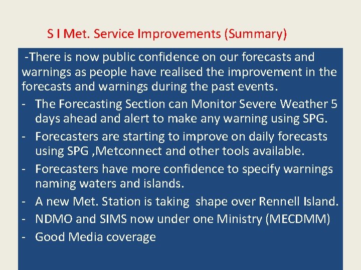 S I Met. Service Improvements (Summary) -There is now public confidence on our forecasts