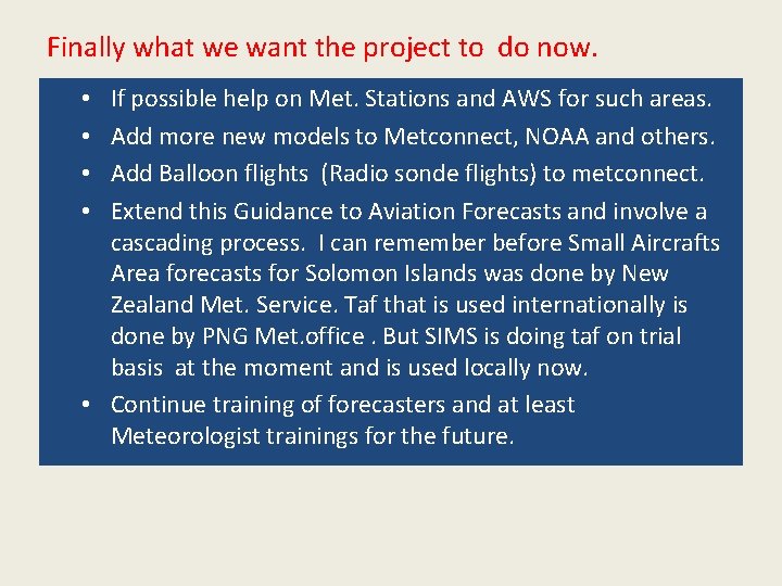 Finally what we want the project to do now. If possible help on Met.