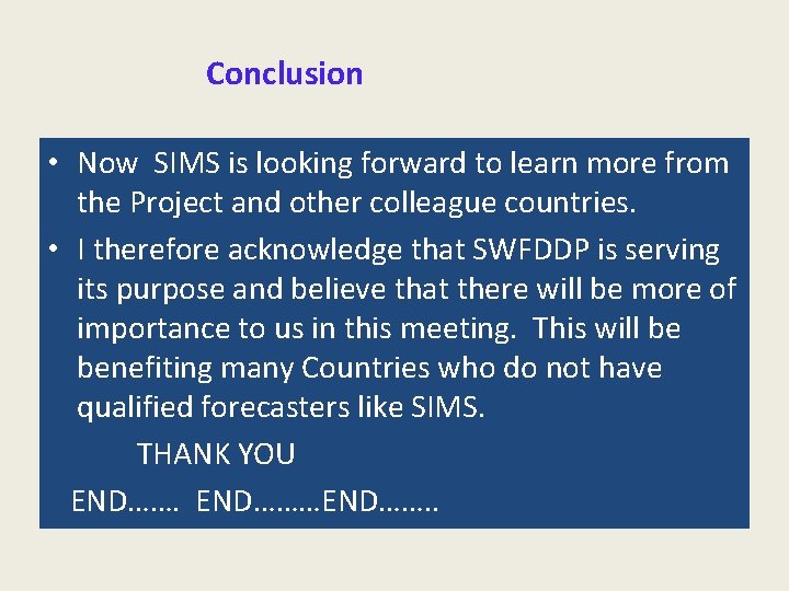 Conclusion • Now SIMS is looking forward to learn more from the Project and