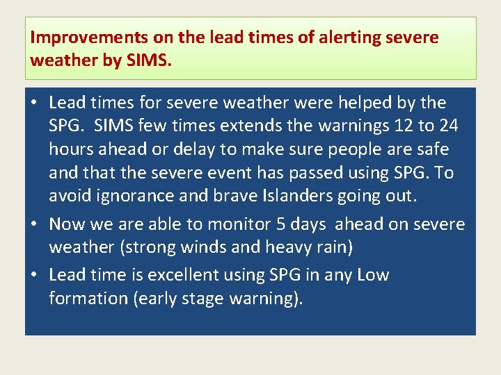 Improvements on the lead times of alerting severe weather by SIMS. • Lead times