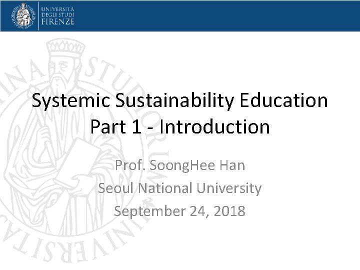 Systemic Sustainability Education Part 1 - Introduction Prof. Soong. Hee Han Seoul National University