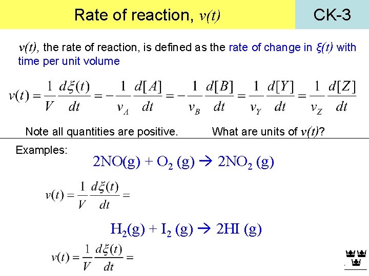 Rate of reaction, v(t) CK-3 v(t), the rate of reaction, is defined as the