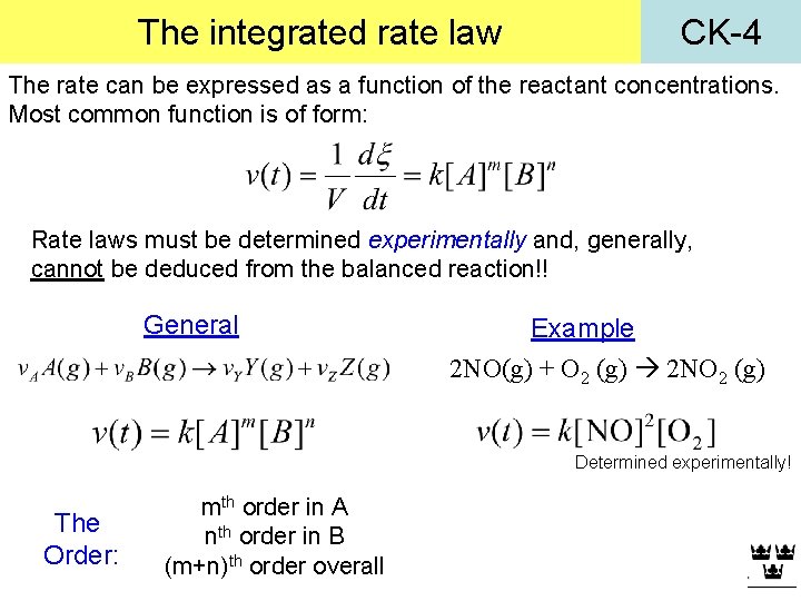 The integrated rate law CK-4 The rate can be expressed as a function of